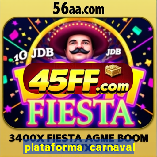 plataforma carnaval 777 bet